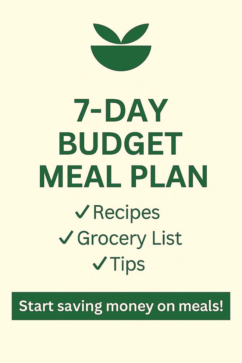 Promotional graphic for the Prep & Prosper 7-Day Budget Meal Plan featuring the logo (green bowl with leaves), the title ‘7-Day Budget Meal Plan,’ and checkmarks highlighting ‘Recipes,’ ‘Grocery List,’ and ‘Tips.’ The bottom banner reads ‘Start saving money on meals!’ on a green background.