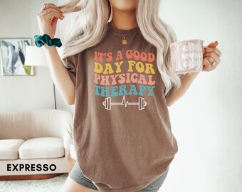 Comfort Colors® Gift for a Pediatric Physical Therapy Assistant (PTA-B), Physical therapy T-shirt, It's a good day for physical therapy Tee