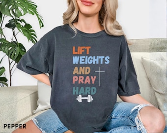 Lift Weights and Pray Hard T-Shirt, Christian Gym Shirt, Comfort Colors