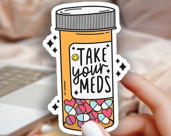 Take Your Meds Sticker | Mental Health Reminder Decal