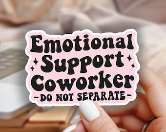 Emotional Support Coworker Do Not Separate Sticker, Funny Work Humor Decal
