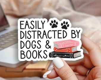Easily Distracted By Dogs and Books Sticker, Funny Book Lover Sticker, Dog Mom Reading Decal