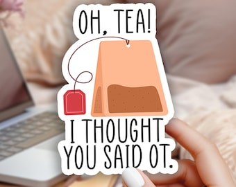 Oh, Tea! Pensavo avessi detto adesivo per terapia occupazionale, adesivo divertente per terapia occupazionale, regalo per terapia occupazionale