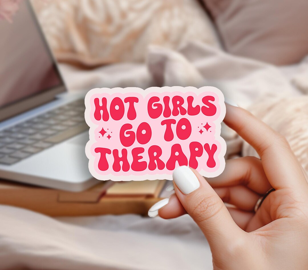 Hot Girls Go to Therapy Sticker | Mental Health Awareness Stickers ...