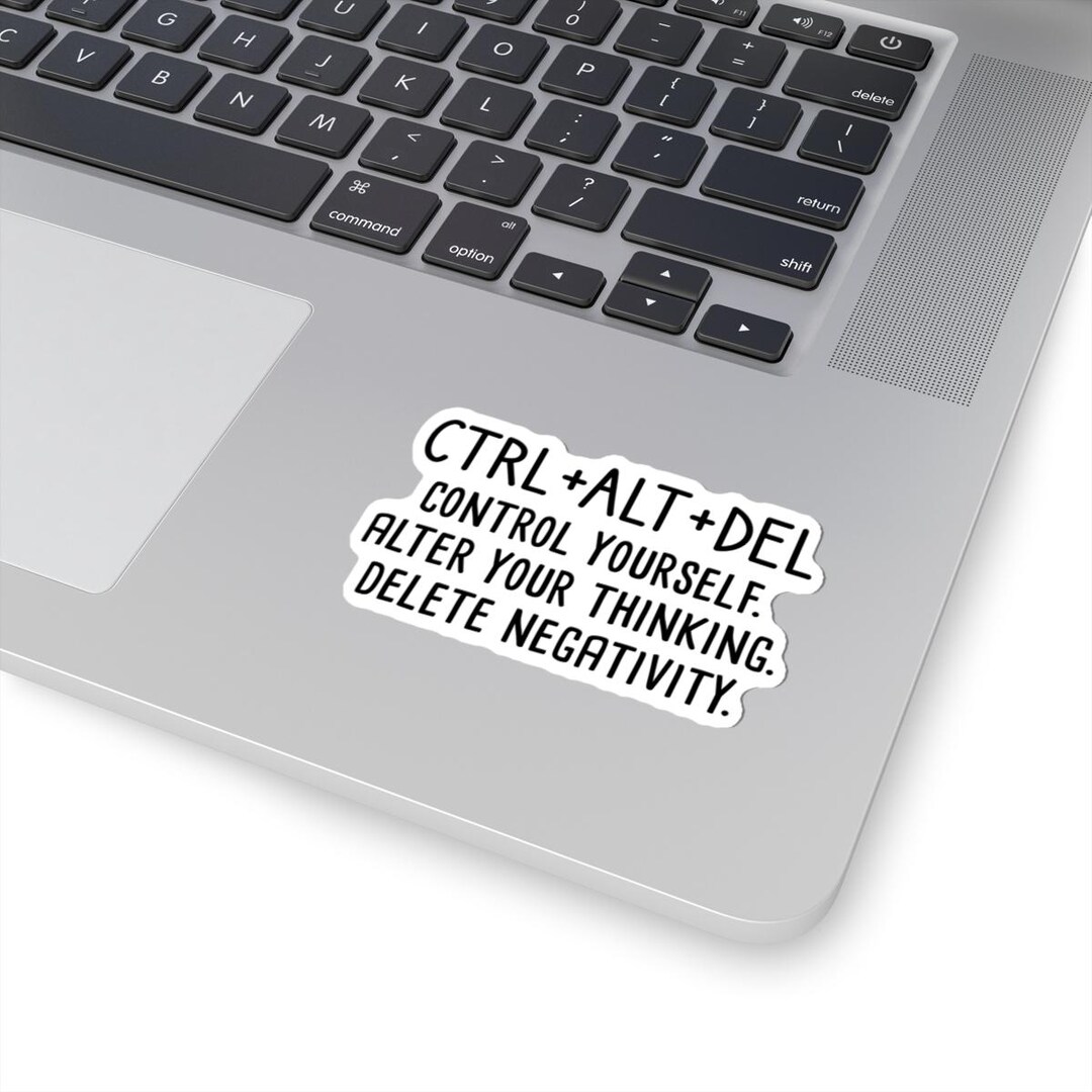 Funny Motivational Inspirational Sticker, CTRL + ALT + DEL Control ...