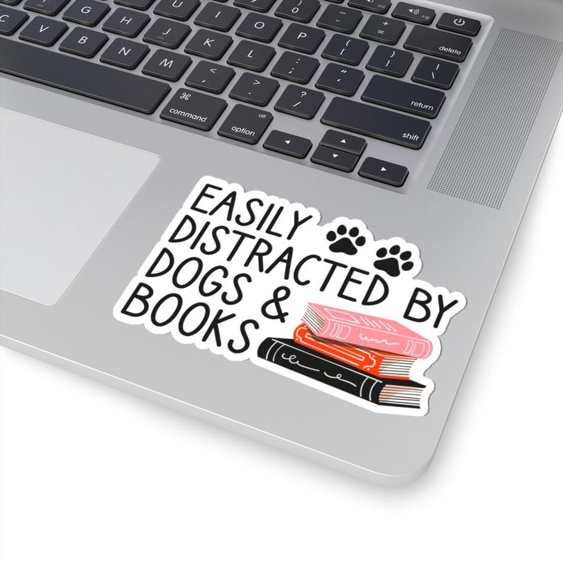 Easily Distracted By Dogs and Books Sticker, Funny Book Lover Sticker, Dog Mom Reading Decal 4" × 4"