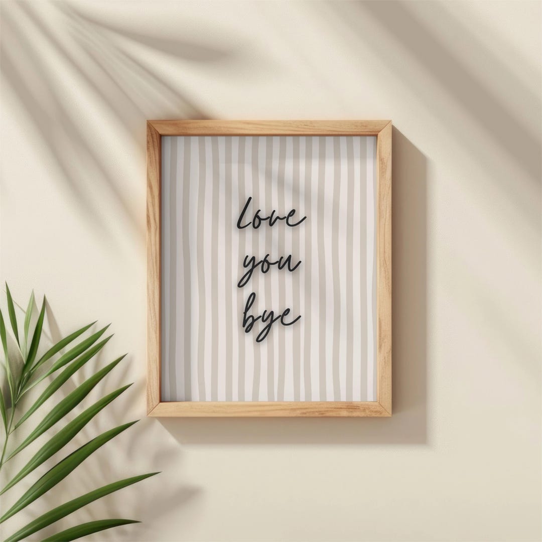 Love You Bye Print, Minimalist Handwritten Quote, Boho Bedroom Decor ...