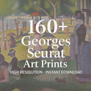 May include: A digital print featuring a pointillist painting by Georges Seurat. The image includes the text "160+ Georges Seurat Art Prints" and "High Resolution - Instant Download."
