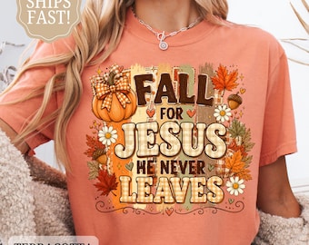 Fallen für Jesus Er verlässt nie Komfortfarben Shirt, christliches Herbst-Grafik-T-Shirt, Kürbis-Herbstglauben-T-Shirt, Erntedank-niedliches Herbstgeschenk