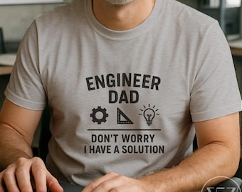 Engineer Dad Shirt – Problem Solver STEM Humor Tee