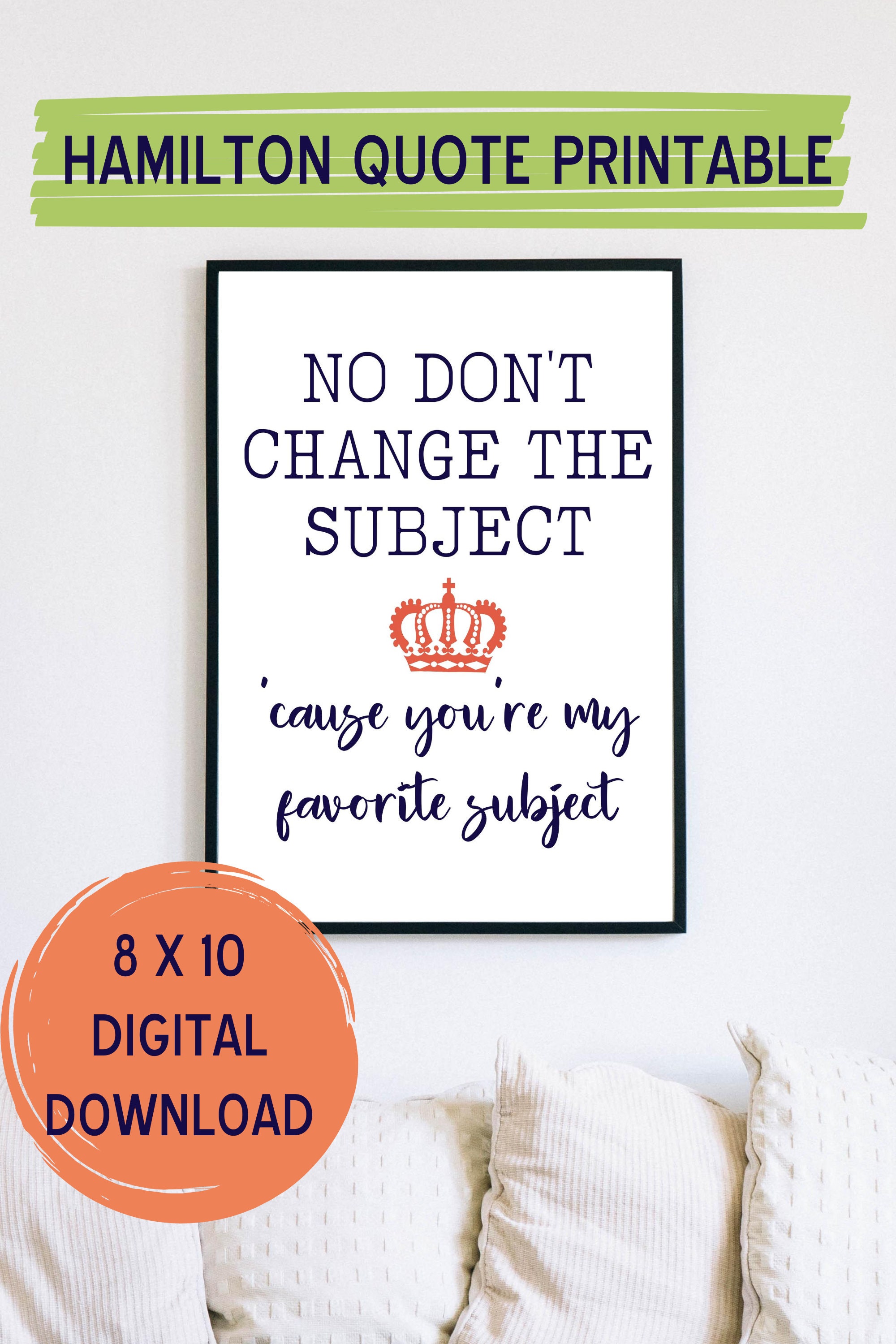 You're My Favorite Subject Hamilton Quote Print, King Quote