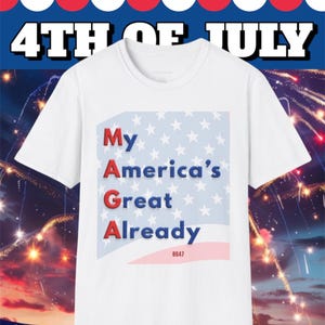 Political Statement Shirt, Anti Trump Tee,  My America’s Great Already, Patriotic Parody Shirt