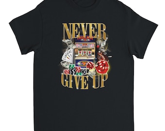 Funny Gambling Shirt, Casino Tee, Never Give Up, Lucky Shirt, Bootleg T-shirt, Funny 90s Graphic Tee, Meme Shirt, Las Vegas Tshirt