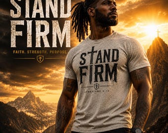 Stand Firm Shirt Christian Apparel Ephesians 6:13 Bible Verse Tee for Men