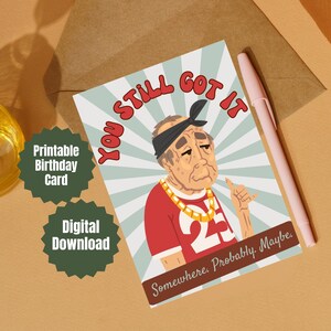Cartão de aniversário para imprimir em casa para um pai descolado Cartão de aniversário para impressão Cartão de felicitações digital para o vovô brilhante Cartão de felicitações digital "Você ainda tem" para o aniversário dele