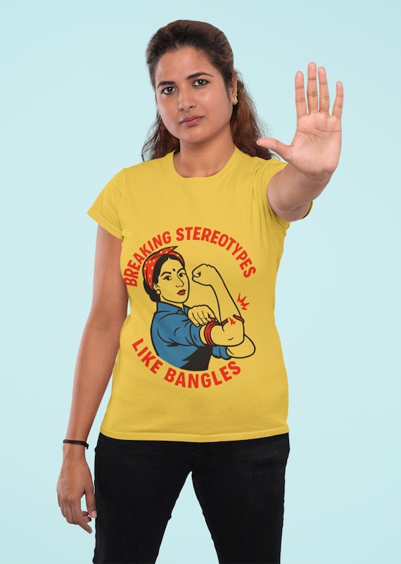 Breaking Stereotypes T-Shirt Feminist Empowerment Tee for Women Bold Graphic Shirt Gift for Her South Asian Style Trendy Tshirt