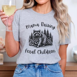 Mama Raising Feral Children T-Shirt: Funny Raccoon Mom Top