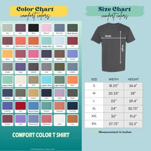 May include: A color chart and size chart for a Comfort Color T-shirt. The color chart displays various colors, and the size chart shows measurements in inches for sizes S to 3XL. The text "Comfort Color T Shirt" is at the bottom.