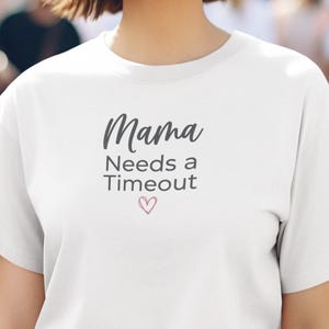 Mother's Day Custom Shirt for Tired Moms, Mama Needs a Timeout