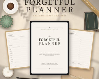 May include: A digital planner titled The Forgetful Planner displayed on a tablet screen, surrounded by planner pages, a coffee cup, a succulent, and a pen. The text reads The Forgetful Planner, A Calm System for a Busy Mind, and Premium Digital Planner.
