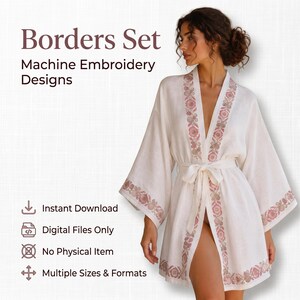 May include: A white robe featuring pink and brown floral machine embroidery designs along the front edges and sleeve cuffs. Text reads: Borders Set, Machine Embroidery Designs, Instant Download, Digital Files Only, No Physical Item, Multiple Sizes & Formats.