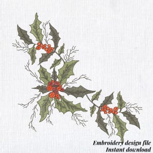 May include: An embroidered design featuring a corner arrangement of holly leaves and red berries. The leaves are green and dark green, with fine details. The berries are a vibrant red. The design includes thin, brown branches. Text at the bottom reads "Embroidery design file Instant download".