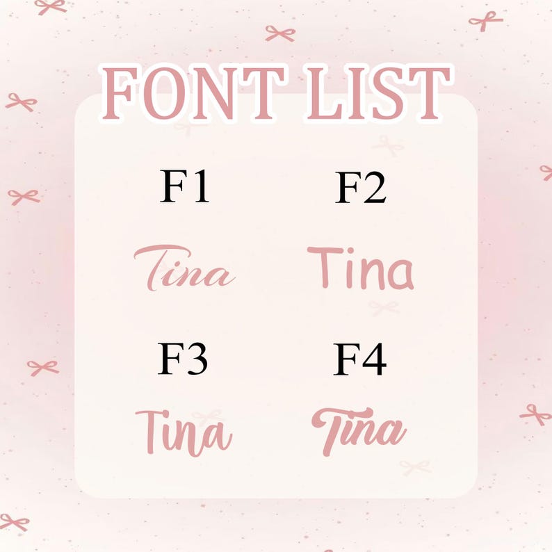 Puede incluir: Un gr&aacute;fico rosa y blanco titulado "FONT LIST" muestra cuatro estilos de fuente etiquetados F1 a F4. Cada estilo de fuente se demuestra con el nombre "Tina" en diferentes fuentes rosas. El fondo es rosa claro con peque&ntilde;as ilustraciones de lazo.