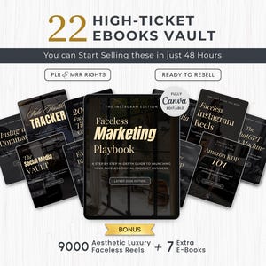 Puede incluir: Un paquete de productos digitales titulado 22 High-Ticket Ebooks Vault con un Faceless Marketing Playbook central. La colección incluye varias portadas de libros electrónicos en negro y oro con textos como Social Media Vault, Amazon KDP 101 y Faceless Instagram Reels, además de un bono de 9000 carretes estéticos de lujo.
