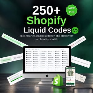 May include: A digital product display featuring the text 250+ Shopify Liquid Codes, MRR PLR, and Build smarter, customise faster, and bring every storefront idea to life. A computer monitor and smartphone show Shopify store interfaces with various UI elements.