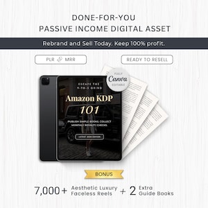 May include: A digital asset package featuring a tablet displaying an Amazon KDP 101 guide, accompanied by stacked document pages. Text includes DONE-FOR-YOU PASSIVE INCOME DIGITAL ASSET, PLR & MRR, READY TO RESELL, FULLY CANVA EDITABLE, and BONUS 7,000+ Aesthetic Luxury Faceless Reels + 2 Extra Guide Books.