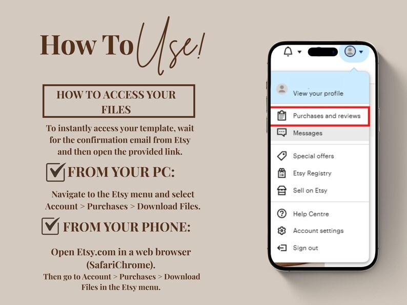 Op de afbeelding: Een smartphone toont het Etsy-menu, met "Aankopen en beoordelingen" gemarkeerd. Tekst legt uit hoe je toegang krijgt tot bestanden vanaf een pc of telefoon. De achtergrond is beige met de tekst "How To Use!" in handschrift.