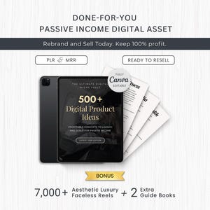 Könnte beinhalten: Ein digitales Produktpaket mit einem Tablet, das 500+ Digital Product Ideas anzeigt, sowie gedruckten Dokumentenseiten. Der Text umfasst Done-For-You Passive Income Digital Asset, PLR & MRR, Ready To Resell, Fully Canva Editable und Bonus 7,000+ Aesthetic Luxury Faceless Reels + 2 Extra Guide Books.