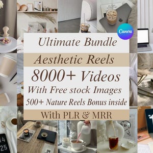 May include: A collage of lifestyle images with a neutral color palette. The text overlay reads "Ultimate Bundle Aesthetic Reels 8000+ Videos With Free stock Images 500+ Nature Reels Bonus inside With PLR & MRR". The images include coffee, a laptop, and flowers.