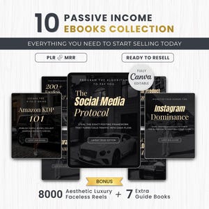 May include: A collection of 10 passive income ebooks featuring titles like The Social Media Protocol, Amazon KDP 101, and Instagram Dominance. The digital covers are black and white with gold text, labelled as fully Canva editable, PLR, MRR, and ready to resell.