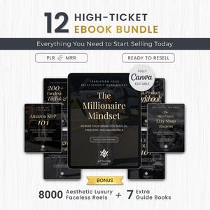 May include: A digital bundle featuring 12 high-ticket ebooks, including titles like The Millionaire Mindset, Amazon KDP 101, and The Six-Figure Etsy Shop Blueprint. The set includes PLR, MRR, and Canva editable files, plus 8000 aesthetic luxury faceless reels.