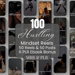 May include: A digital product advertisement featuring a collection of smartphone screens with motivational quotes and images. The central graphic reads "100 Hustling Mindset Reels, 50 Reels & 50 Posts, 6 PLR Ebook Bonus, MRR & PLR."