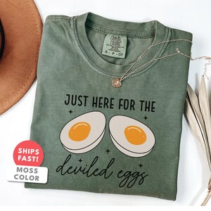 Sarcastic Deviled Eggs Shirt: Comfort Colors Just Here For The Deviled Eggs Foodie T-Shirt image 8