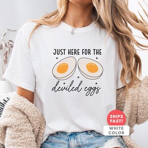 Sarcastic Deviled Eggs Shirt: Comfort Colors Just Here For The Deviled Eggs Foodie T-Shirt image 2