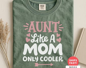Aunt Like A Mom Shirt, Funny Cool Aunt Graphic Tee