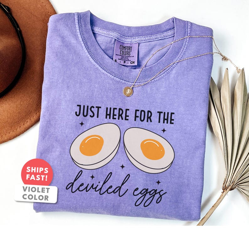 Sarcastic Deviled Eggs Shirt: Comfort Colors Just Here For The Deviled Eggs Foodie T-Shirt image 4