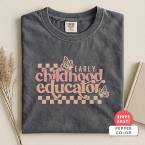 Early Childhood Educator Shirt | Kindergarten Teacher Tee | Comfort Colors Teacher Appreciation Gift | Retro Preschool Top