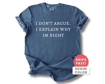 I Explain Why I'm Right, Sarcastic Wife Shirt