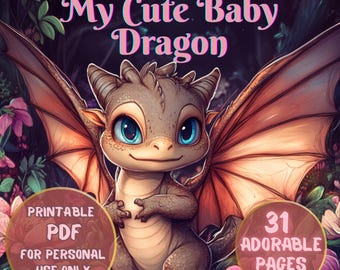 My Cute Baby Dragon Coloring Book – 31 schattige fantasiepagina's | Afdrukbare pdf voor kinderen en volwassenen | Stressverlichtende kleuring voor alle leeftijden