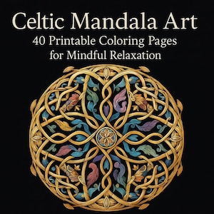Celtic Mandala Art – 40 Printable Coloring Pages for Mindful Relaxation and Stress Relief| Instant Download for Adults| Calming Art Therapy
