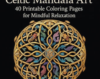 Keltische mandalakunst – 40 afdrukbare kleurplaten voor aandachtige ontspanning en stressverlichting| Directe download voor volwassenen| Kalmerende kunsttherapie
