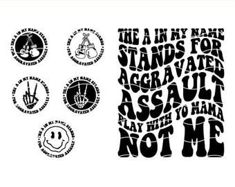 Aggravated Assault Funny Quote SVG, Adult Humor PNG (Digital Download)
