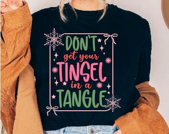 Don't Get Your Tinsel in a Tangle Svg Png, Funny Christmas Quote Design, Holiday Sayings and Xmas Humor Png, Festive Christmas Shirt Png