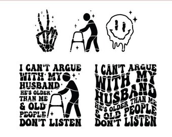 Funny Husband Wife Svg Png, Old People Don't Listen Design (Digital Download)