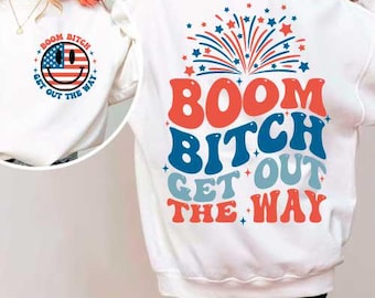 Boom Bitch Get Out The Way SVG, Divertente 4 luglio SVG PNG, Giorno dell'Indipendenza SVG, America SVG, USA SVG, America retrò SVG, Design a sublimazione