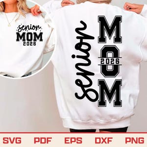 May include: White sweatshirt with the words "Senior Mom 2026" printed in black on the front and back. The back features the word "Senior" vertically, and "MOM 2026" in a block letter design.
